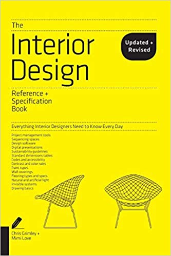 The Interior Design Reference & Specification Book updated & revised: Everything Interior Designers Need to Know Every Day by Chris Grimley , Mimi Love 2