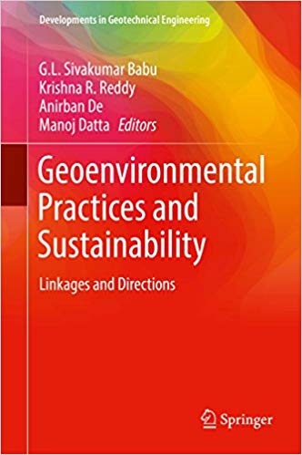 Geoenvironmental Practices and Sustainability: Linkages and Directions by G.L. Sivakumar Babu, Krishna R. Reddy, Anirban De, Manoj Datta (2017) 2