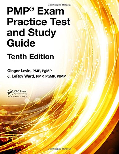 PMP® Exam Practice Test and Study Guide, Tenth Edition by: Levin, Ginger; Ward, J. LeRoy 2