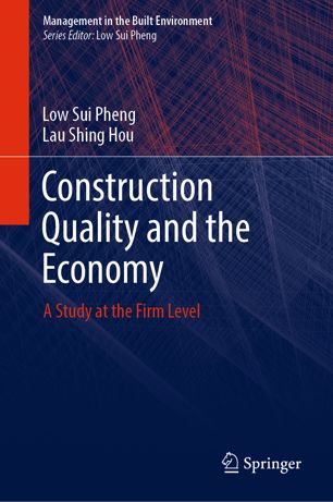 Construction Quality and the Economy: A Study at the Firm by Low Sui Pheng, Lau Shing Hou (2019) 2