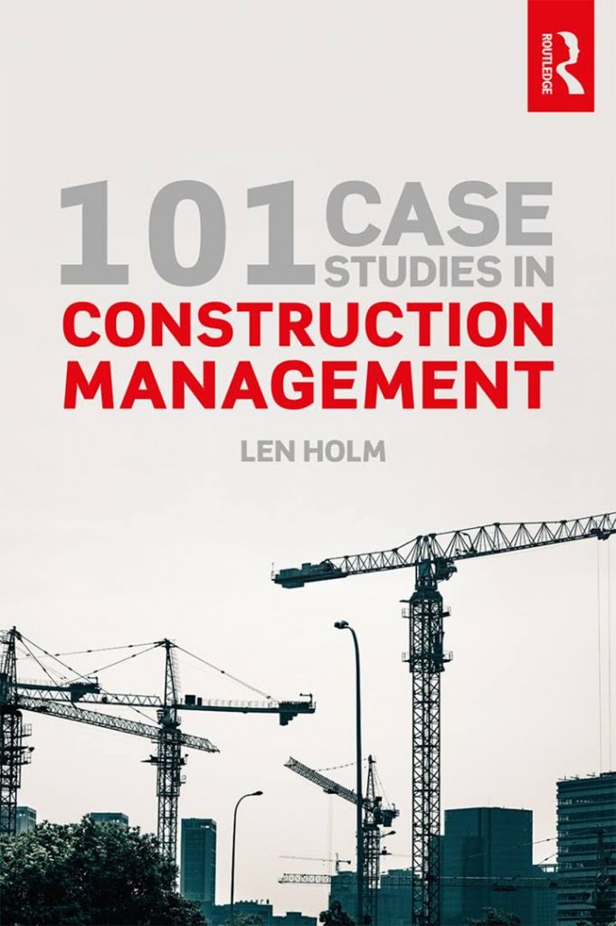 101 Case Studies in Construction Management Book by Len Holm (2019) 14