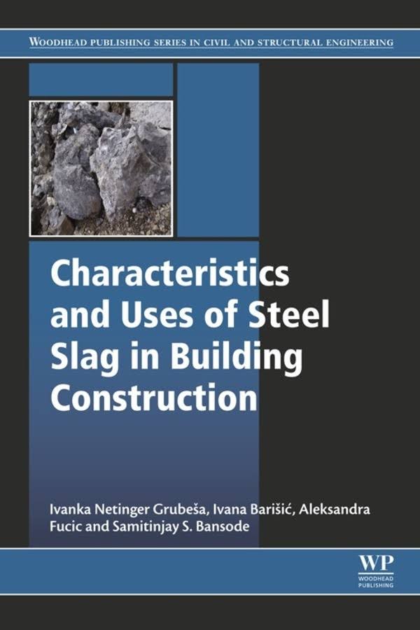 Characteristics and Uses of Steel Slag in Building Construction , Ivanka Netinger Grubeša, Ivana Barisic, Aleksandra Fucic, Samitinjay Sadashivrao Bansode 2