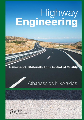 Highway Engineering : Pavements, Materials and Control of Quality by Nikolaides, Athanassios (2014) 2