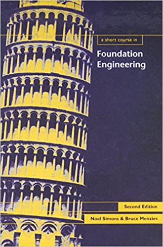 A Short Course on Foundation Engineering (2nd:Edition) by Bruce Menzies, N.E.Simons 2