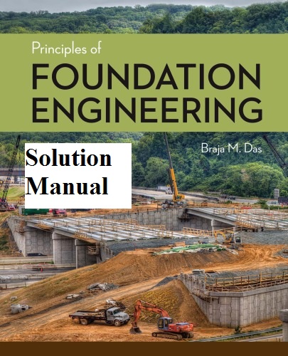 Principles of Foundation Engineering by Braja M. Das (Solution Manual) 2