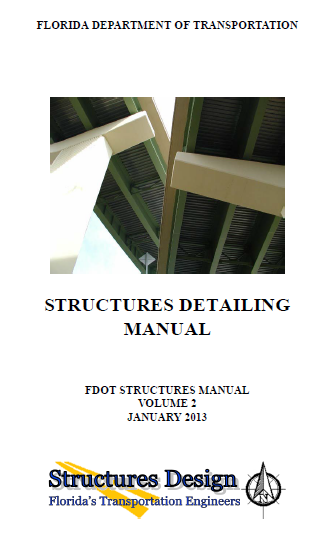 STRUCTURES DETAILING MANUAL; by FLORIDA DEPARTMENT OF TRANSPORTATION 2