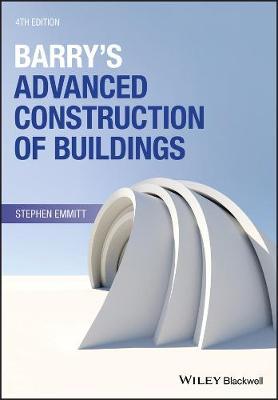 Barry's advanced construction of buildings Book by Stephen Emmitt (4th Ed) , 2019 20