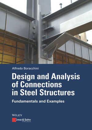 Design and Analysis of Connections in Steel Structures: Fundamentals and Examples Book by Alfredo Boracchini 2