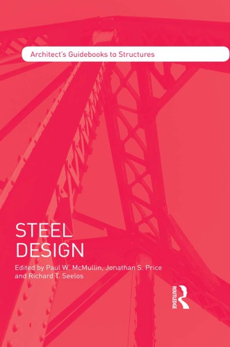 Steel design by McMullin, Paul W.; Price, Jonathan S.; Seelos, Richard T 2
