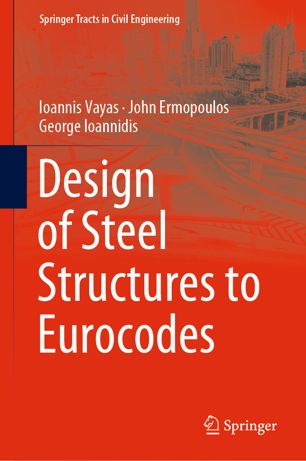 Design of Steel Structures to Eurocodes by Ioannis Vayas, John Ermopoulos, George Ioannidis 2