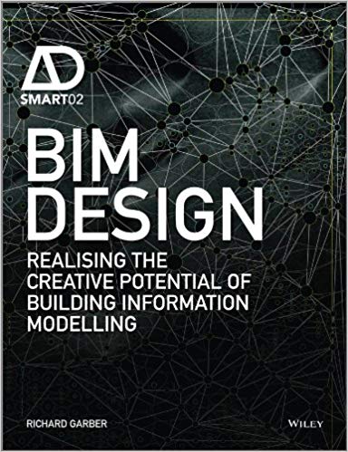BIM (design): Realising the creative-potential of building-information. modelling ;by Garber. Richard 2