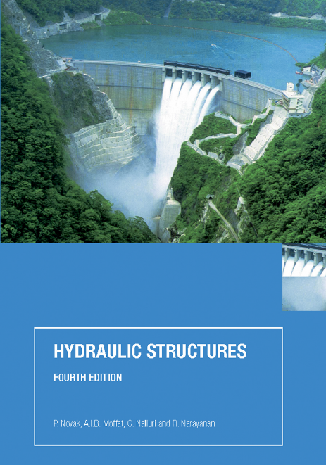 Hydraulic Structures Book ;by A.I.B.Moffat, C.Nalluri, and P.Novák 2