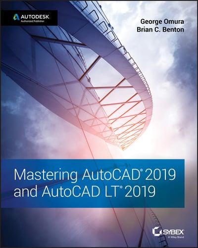 Mastering AutoCAD 2019 and AutoCAD LT 2019 by George Omura , Brian C. Benton 2