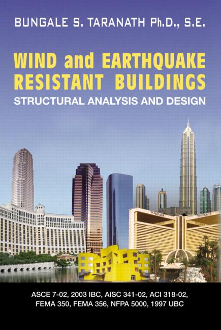 Wind and Earthquake Resistant Buildings: Structural Analysis and Design Book by Bungale S. Taranath 2