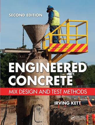 Engineered Concrete: Mix Design and Test Methods, Second Edition 2nd Edition Irving Kett 2