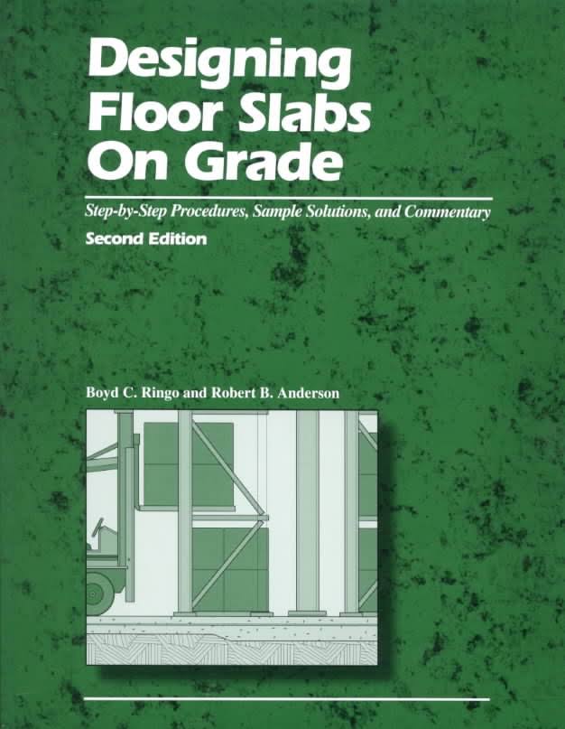 Designing Floor Slabs on Grade: Step by step Procedures Book by Boyd C. Ringo and Robert B. Anderson 2