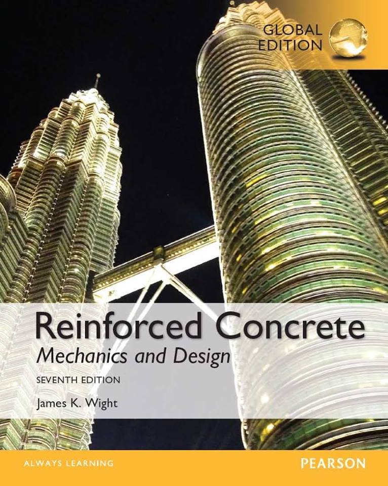 Reinforced Concrete: Mechanics and Design by James K Wight (7th Edition), 2015 2