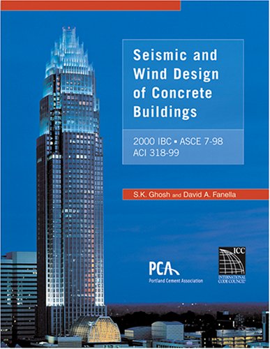 Seismic and wind design of concrete buildings : (2000 IBC, ASCE 7-98, ACI 318-99) Book by Satyendra Kumar Ghosh 2
