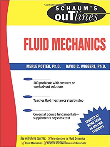 Schaum's Outline of Fluid Mechanics by: Merle C. Potter, David C. Wiggert 2