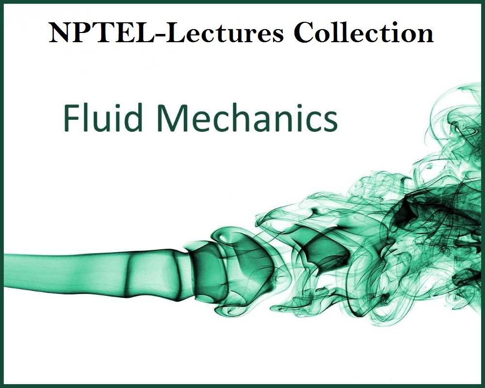 NPTEL-Fluid Mechanics lectures collection 2