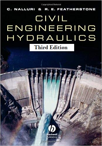 Civil Engineering Hydraulics: Essential Theory with Worked Examples Textbook by C. Nalluri and R. E. Featherstone 2