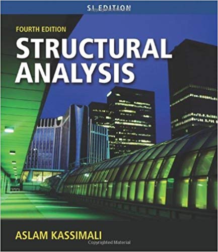 Structural Analysis, (SI 4th Ed). by Aslam Kassimali 2