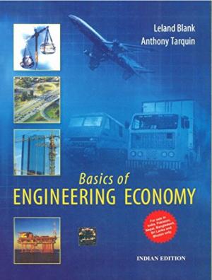 Basics of Engineering Economy Book by Anthony J Tarquin and Leland T. Blank 2