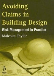 Avoiding Claims in Building Design: Risk Management in Practice Book by Malcolm Taylor 19