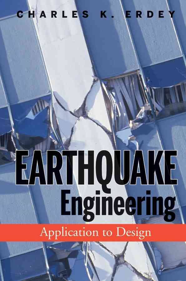 Earthquake engineering Application to Design Book by Charles K. Erdey 2