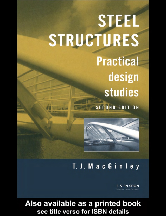 Steel Structures: Practical Design Studies, 2nd Edition Book by T. J. MacGinley 2