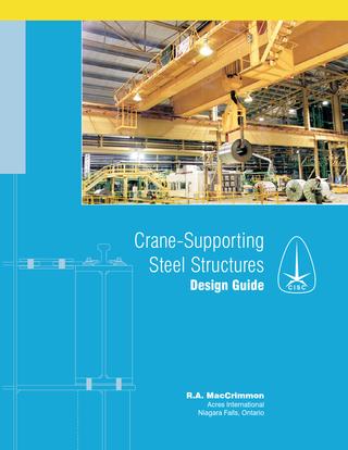 GUIDE FOR THE DESIGN OF CRANE-SUPPORTING STEEL STRUCTURES R.A. MACCRIMMON 2