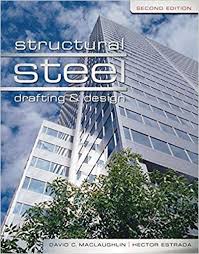 Structural Steel Drafting and Design Book by David C. MacLaughlin and Hector Estrada 2