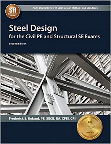 Steel Design for the Civil PE and Structural SE Exams Book by Frederick S. Roland 2