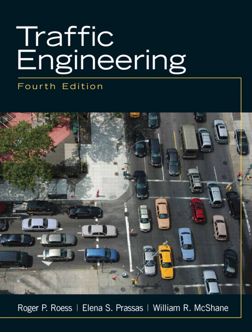 Traffic Engineering (4th Edition) by Roger P. Roess , Elena S. Prassas , William R. McShane 2