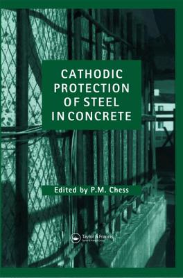 Cathodic Protection of Steel in Concrete by Paul M. Chess, John P. Broomfieldk 2