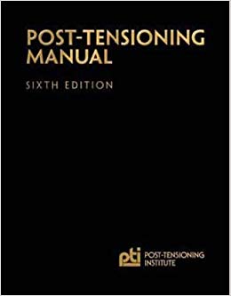 POST-TENSIONING MANUAL, 6TH EDITION by PTI Publications (Author) 2