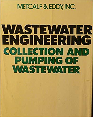 Wastewater Engineering: Collection and Pumping of Wastewater by Metcalf & Eddy 7