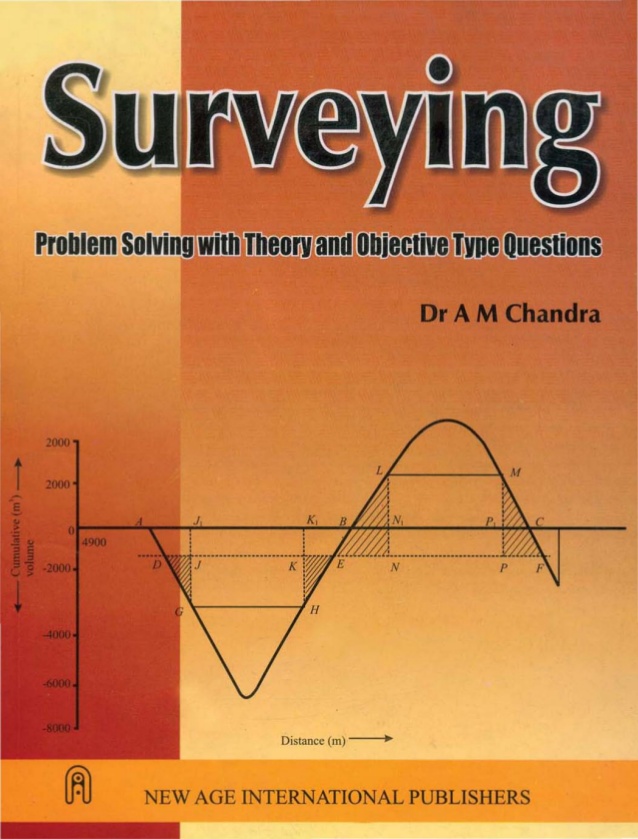 Surveying: Problem Solving with Theory and Objective Type Questions Book by A. M. Chandra 4