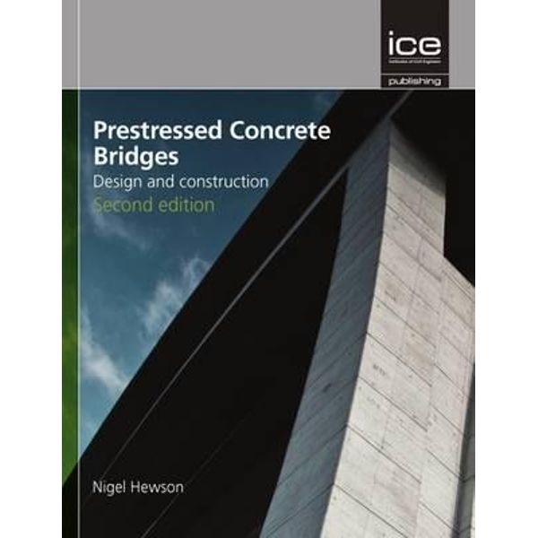 Prestressed concrete bridges : design and construction by Nigel R Hewson (2012) 2