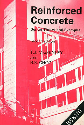 Reinforced Concrete: Design Theory and Examples Book by B S Choo and T. J. MacGinley 2