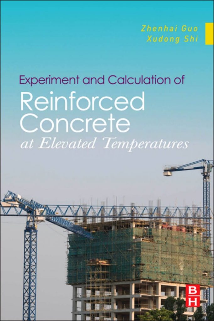 Experiment and Calculation of Reinforced Concrete at Elevated Temperatures Book by Xudong Shi and Zhenhai Guo 2