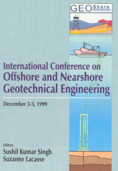 International Conference on Offshore and Nearshore Geotechnical Engineering - editors Sushil Kumar Singh, Suzanne Lacasse. 2