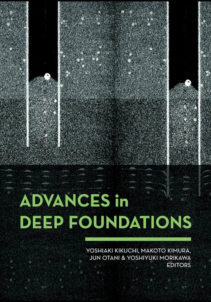 Advances in Deep Foundations Journal by Yoshiaki Kikuchi, Jun Otani, Makoto Kimura, Yoshiyuki Morikawa 2