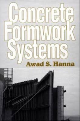 Concrete Formwork Systems Book by Awad S. Hanna 2