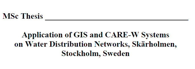M.Sc. Thesis on "Application of GIS and CARE-W Systems on Water Distribution Networks" by Tao Zhang 2