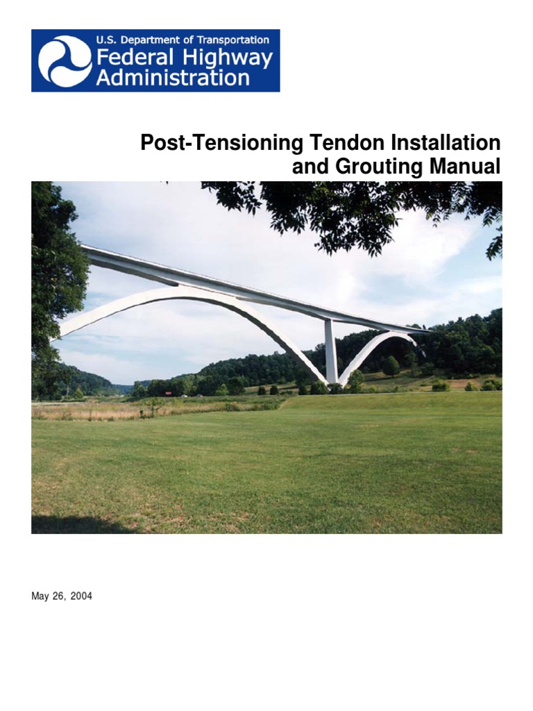 Post-Tensioning Tendon Installation and Grouting Manual by US FEDERAL HIGHWAY ADMINISTRATION 12