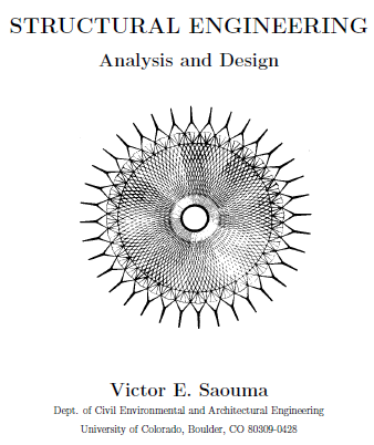 Lecture Notes in: STRUCTURAL ENGINEERING Analysis and Design by Victor E. Saouma 2