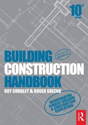 BUILDING CONSTRUCTION HANDBOOK Tenth edition Roy Chudley and Roger Greeno 2