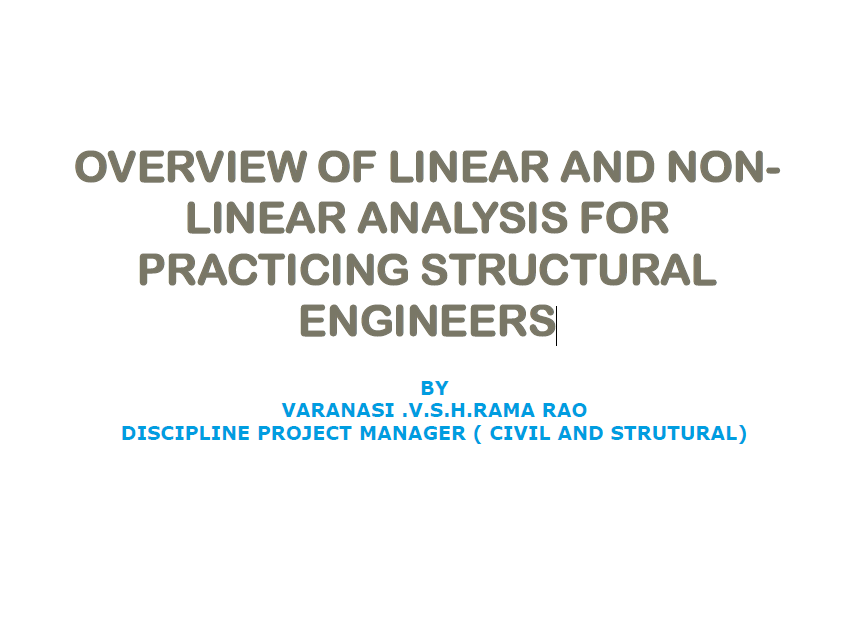 OVERVIEW OF LINEAR AND NON- LINEAR ANALYSIS FOR PRACTICING STRUCTURAL ENGINEERS 2