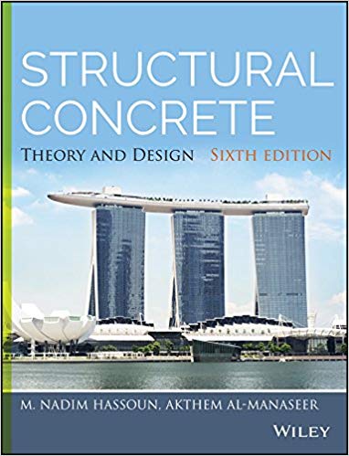 Structural Concrete Theory and Design 6th Edition By M. Nadim Hassoun & Akthem Al-Manaseer 2